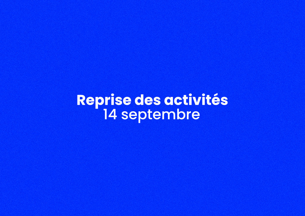 Reprise des activités dès le 14 septembre
